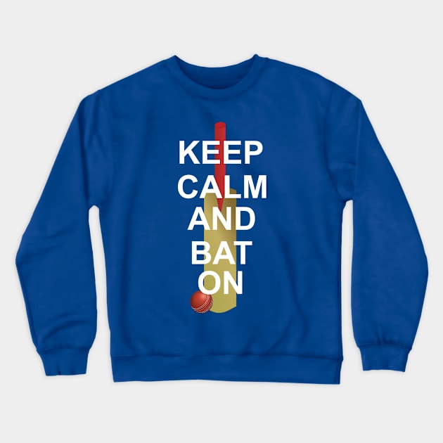 Keep Calm And Bat On Crewneck Sweatshirt by DPattonPD